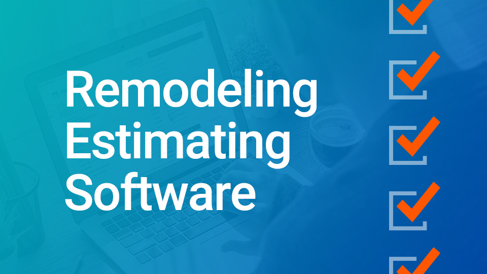 Best Remodeling Estimating Software